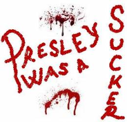 logo Presley Was A Sucker